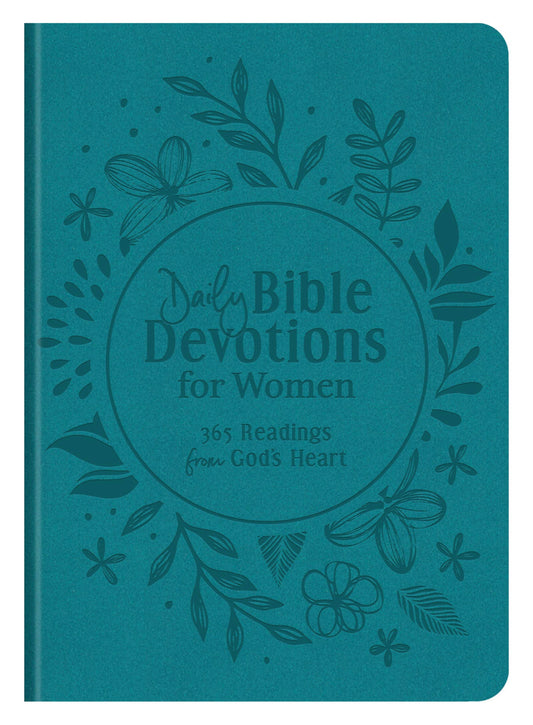 Daily Bible Devotions for Women : 365 Readings from Gods Heart